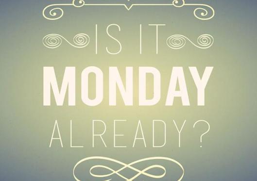 What happens on Monday?