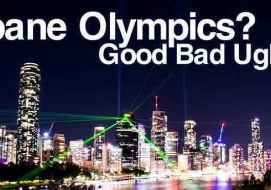 Preferred - Brisbane Olympics: The good the bad and the ugly